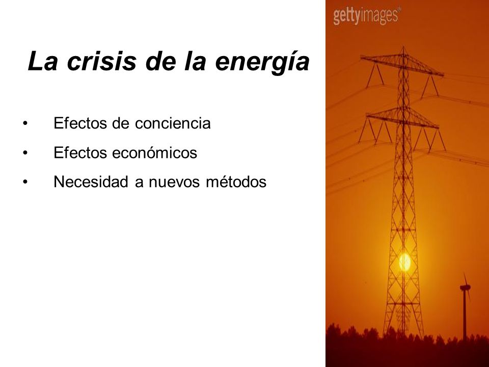 La crisis de la energía Efectos de conciencia Efectos económicos