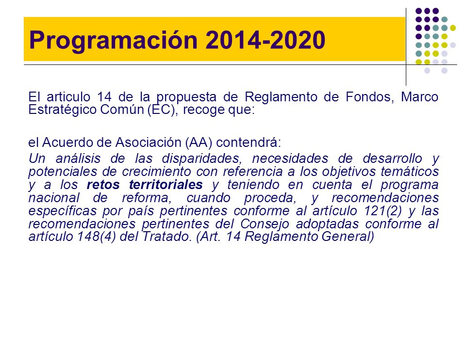 Programación El articulo 14 de la propuesta de Reglamento de Fondos, Marco Estratégico Común (EC), recoge que:
