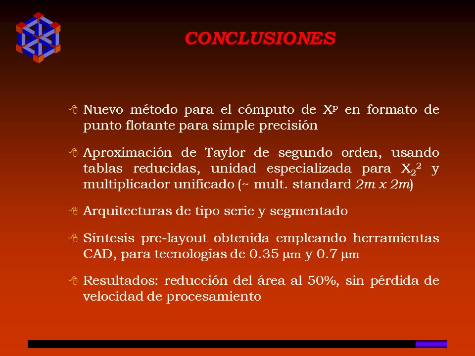 CONCLUSIONES Nuevo método para el cómputo de Xp en formato de punto flotante para simple precisión.