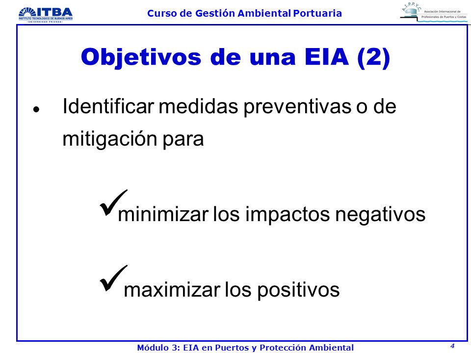 Objetivos de una EIA (2) Identificar medidas preventivas o de mitigación para. minimizar los impactos negativos.