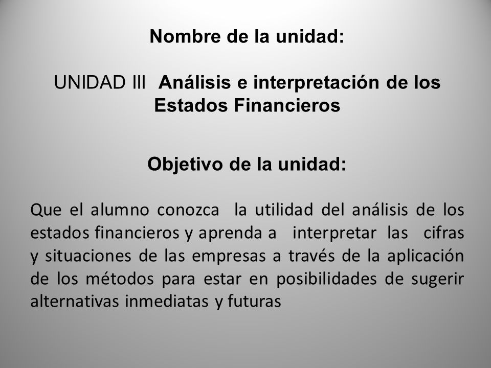 UNIDAD III Análisis e interpretación de los Estados Financieros