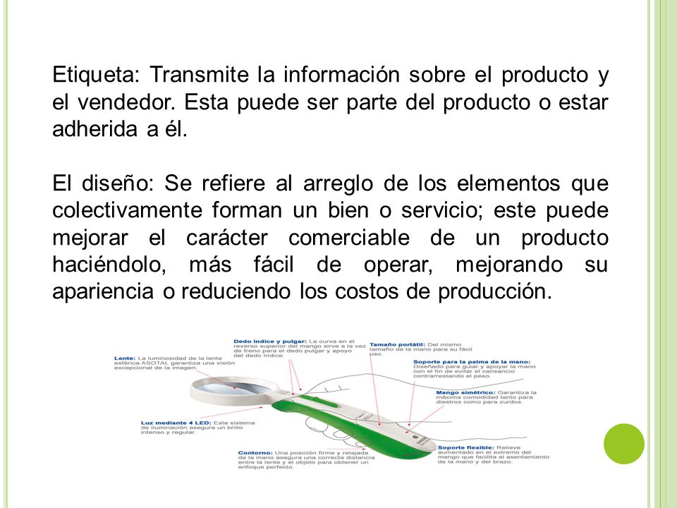 Etiqueta: Transmite la información sobre el producto y el vendedor