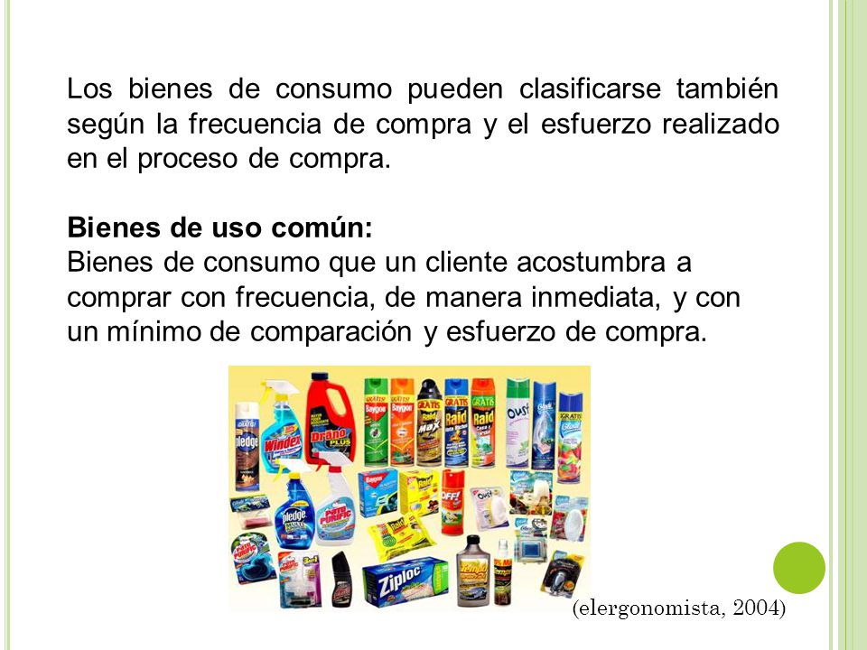 Los bienes de consumo pueden clasificarse también según la frecuencia de compra y el esfuerzo realizado en el proceso de compra.