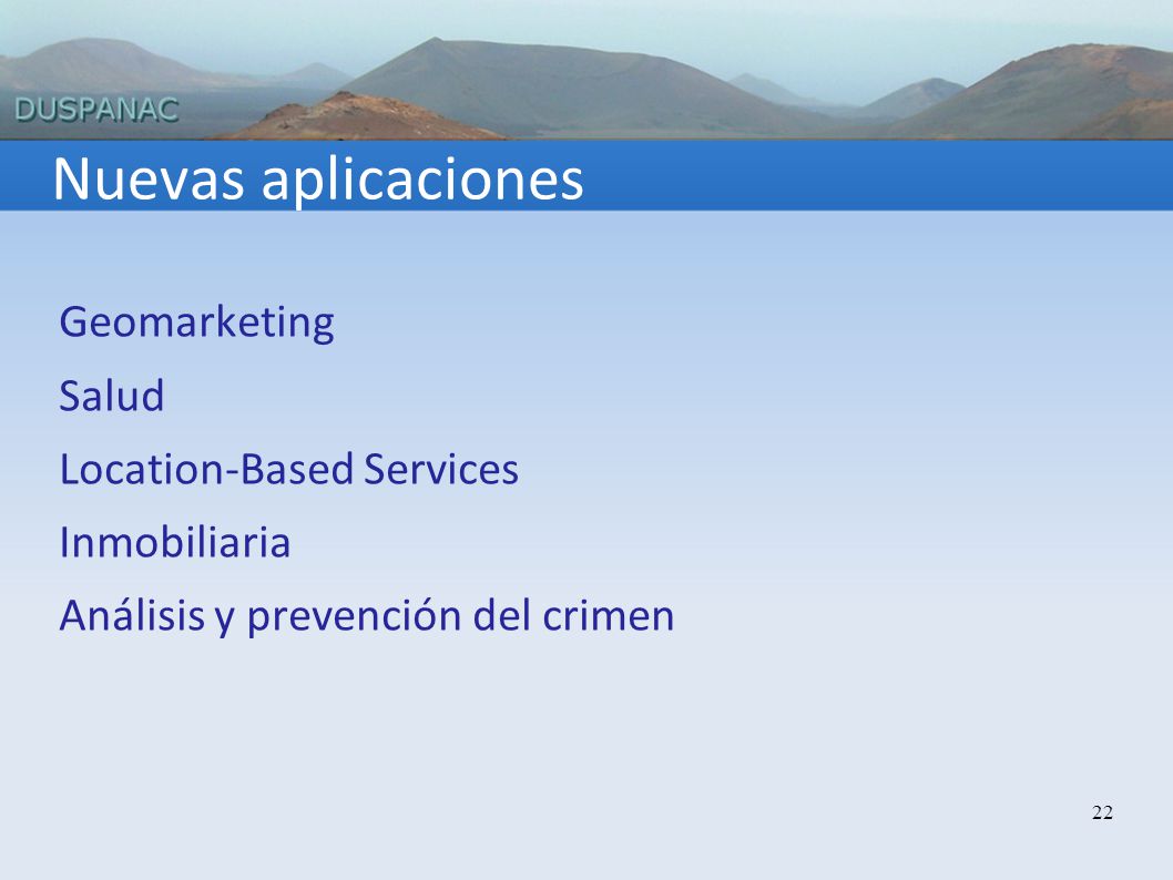 Nuevas aplicaciones Geomarketing Salud Location-Based Services Inmobiliaria Análisis y prevención del crimen