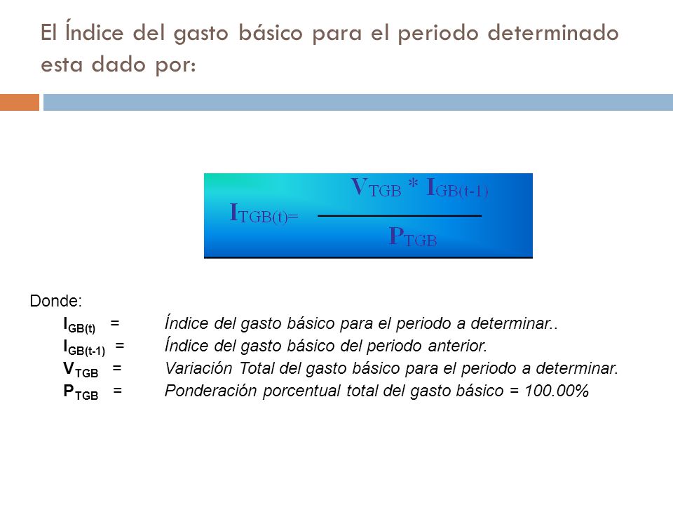 El Índice del gasto básico para el periodo determinado esta dado por: