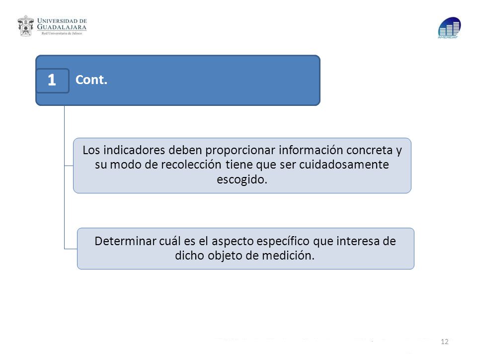 Cont. Los indicadores deben proporcionar información concreta y su modo de recolección tiene que ser cuidadosamente escogido.