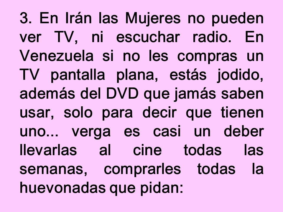 3. En Irán las Mujeres no pueden ver TV, ni escuchar radio