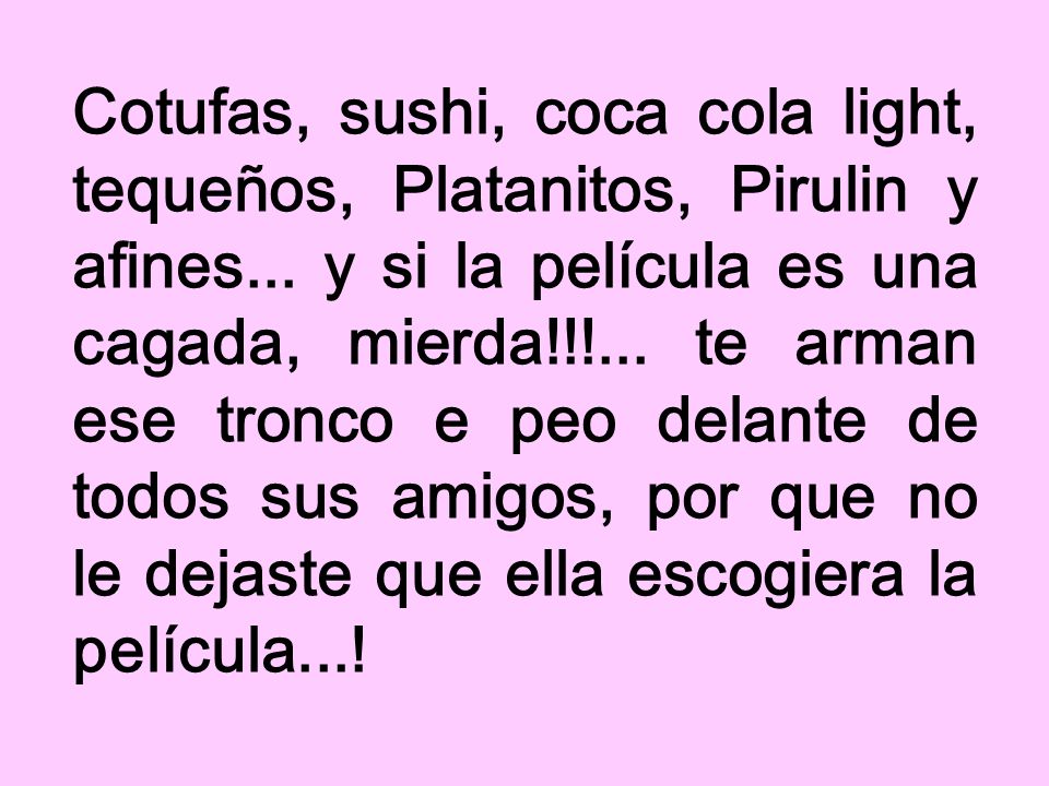 Cotufas, sushi, coca cola light, tequeños, Platanitos, Pirulin y afines...