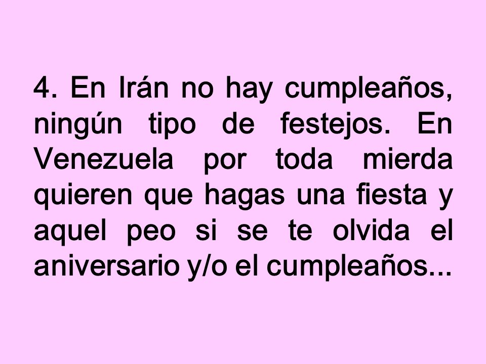 4. En Irán no hay cumpleaños, ningún tipo de festejos