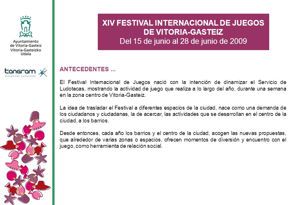 XIV FESTIVAL INTERNACIONAL DE JUEGOS DE VITORIA-GASTEIZ Del 15 de junio al 28 de junio de 2009