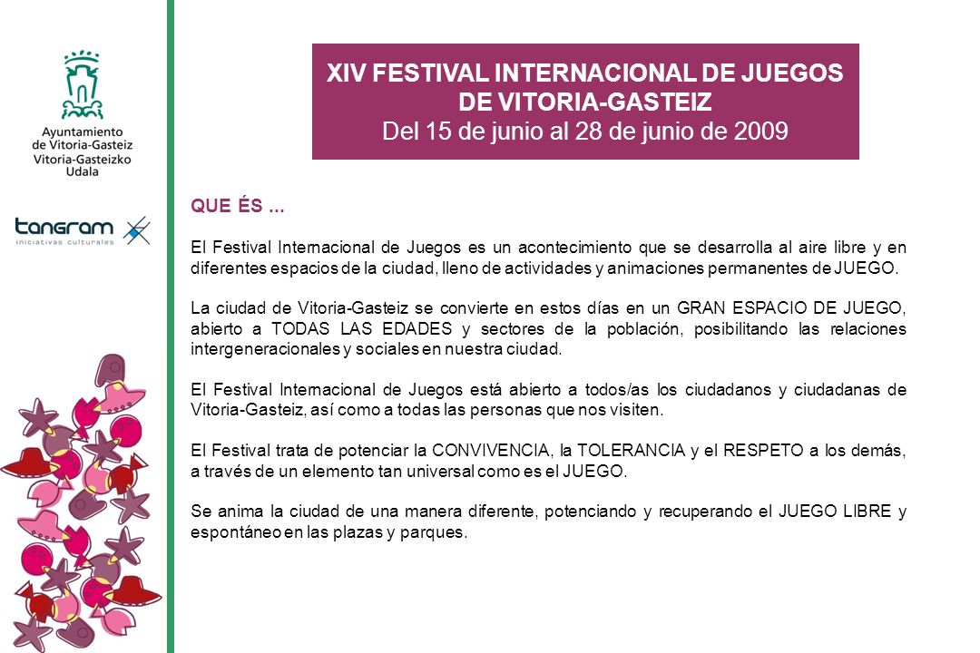 XIV FESTIVAL INTERNACIONAL DE JUEGOS DE VITORIA-GASTEIZ Del 15 de junio al 28 de junio de 2009