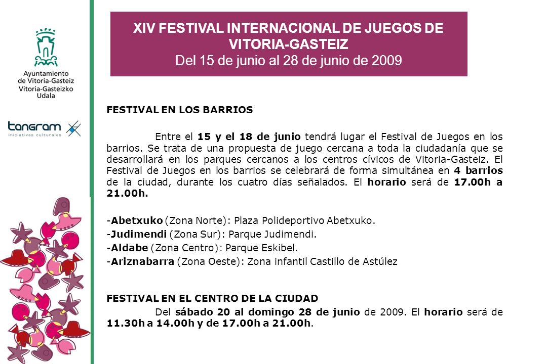 XIV FESTIVAL INTERNACIONAL DE JUEGOS DE VITORIA-GASTEIZ Del 15 de junio al 28 de junio de 2009