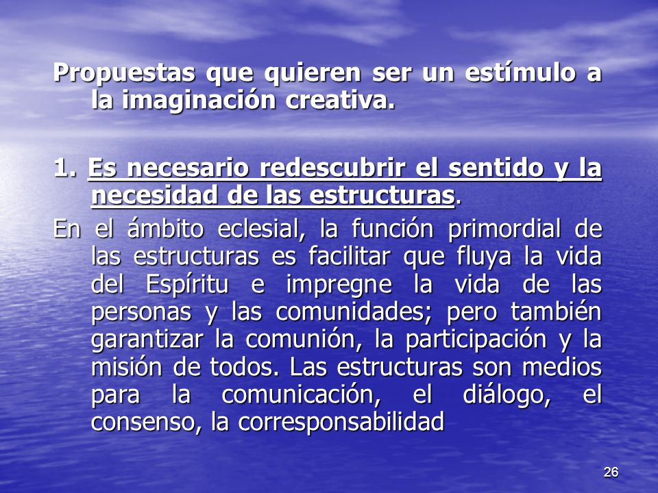 Propuestas que quieren ser un estímulo a la imaginación creativa.