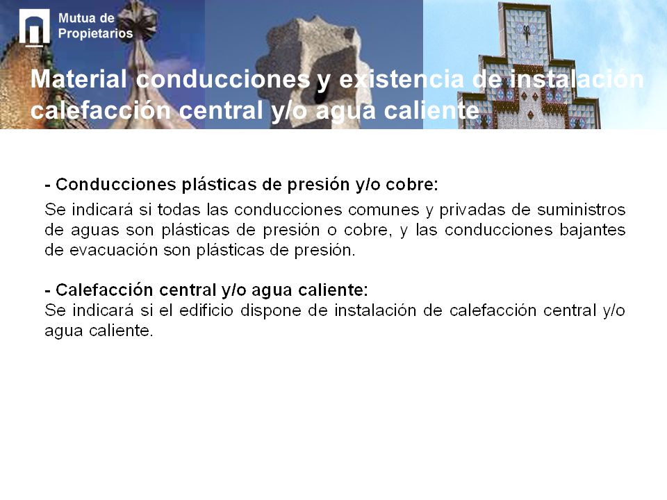 Material conducciones y existencia de instalación calefacción central y/o agua caliente