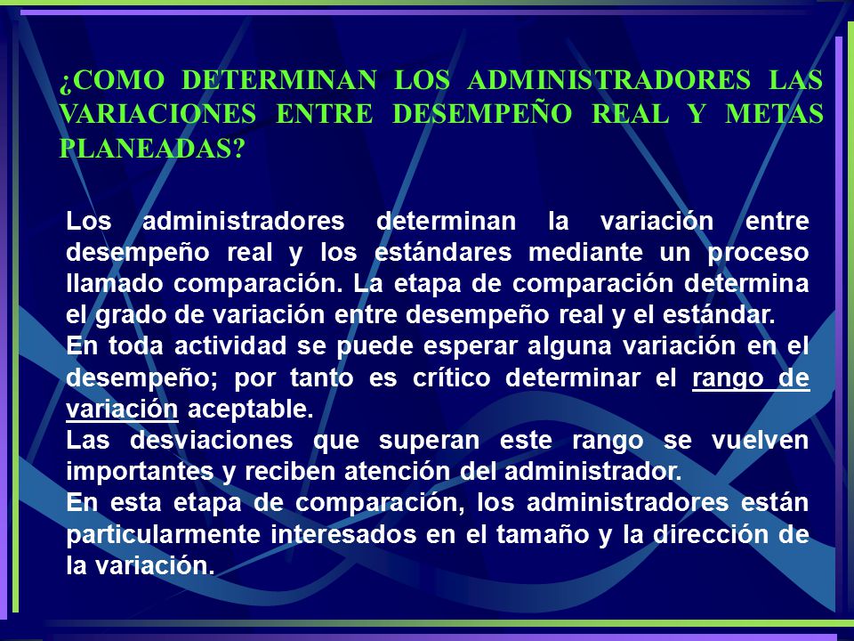 ¿COMO DETERMINAN LOS ADMINISTRADORES LAS VARIACIONES ENTRE DESEMPEÑO REAL Y METAS PLANEADAS