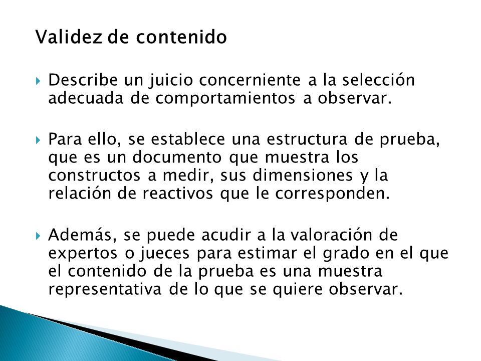 Validez de contenido Describe un juicio concerniente a la selección adecuada de comportamientos a observar.