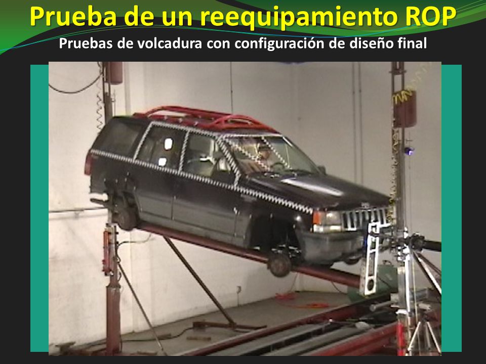 Prueba de un reequipamiento ROP Pruebas de volcadura con configuración de diseño final