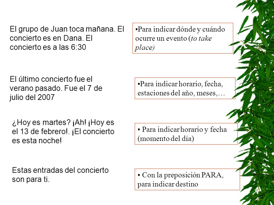El grupo de Juan toca mañana. El concierto es en Dana