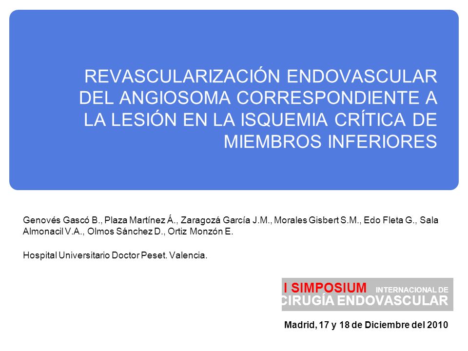 REVASCULARIZACIÓN ENDOVASCULAR DEL ANGIOSOMA CORRESPONDIENTE A LA LESIÓN EN LA ISQUEMIA CRÍTICA DE MIEMBROS INFERIORES