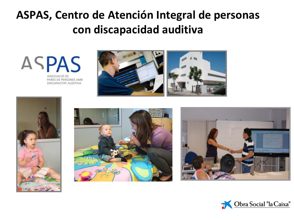 ASPAS, Centro de Atención Integral de personas con discapacidad auditiva
