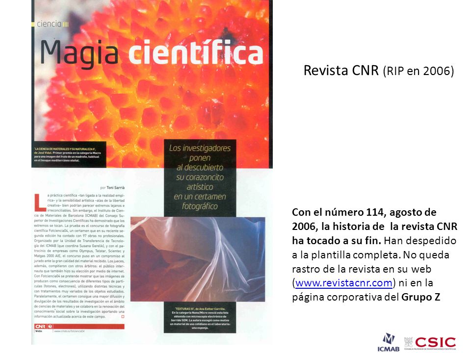 Revista CNR (RIP en 2006) Con el número 114, agosto de 2006, la historia de la revista CNR ha tocado a su fin. Han despedido.