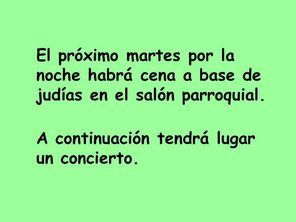 El próximo martes por la noche habrá cena a base de judías en el salón parroquial.