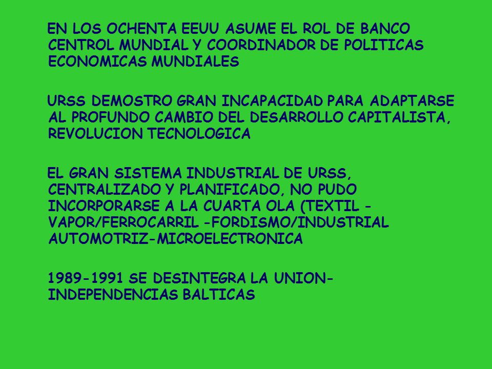 EN LOS OCHENTA EEUU ASUME EL ROL DE BANCO CENTROL MUNDIAL Y COORDINADOR DE POLITICAS ECONOMICAS MUNDIALES