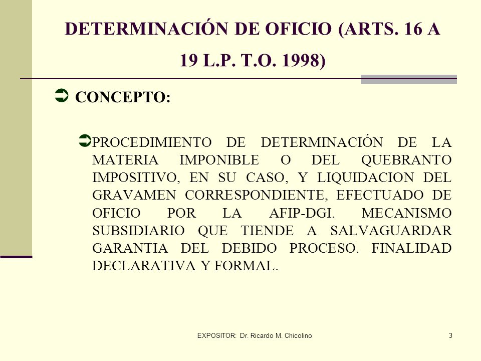 DETERMINACIÓN DE OFICIO (ARTS. 16 A 19 L.P. T.O. 1998)