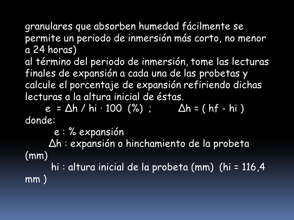 granulares que absorben humedad fácilmente se permite un periodo de inmersión más corto, no menor a 24 horas)