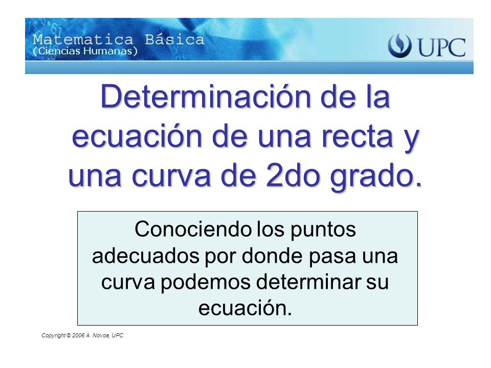 Determinación de la ecuación de una recta y una curva de 2do grado.