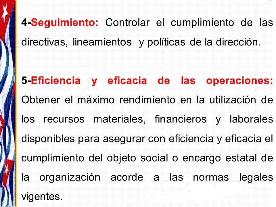 4-Seguimiento: Controlar el cumplimiento de las directivas, lineamientos y políticas de la dirección.