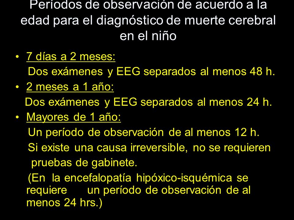 Períodos de observación de acuerdo a la edad para el diagnóstico de muerte cerebral en el niño