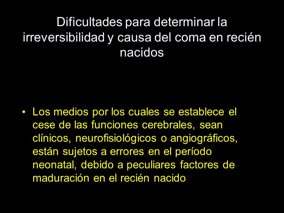 Dificultades para determinar la irreversibilidad y causa del coma en recién nacidos