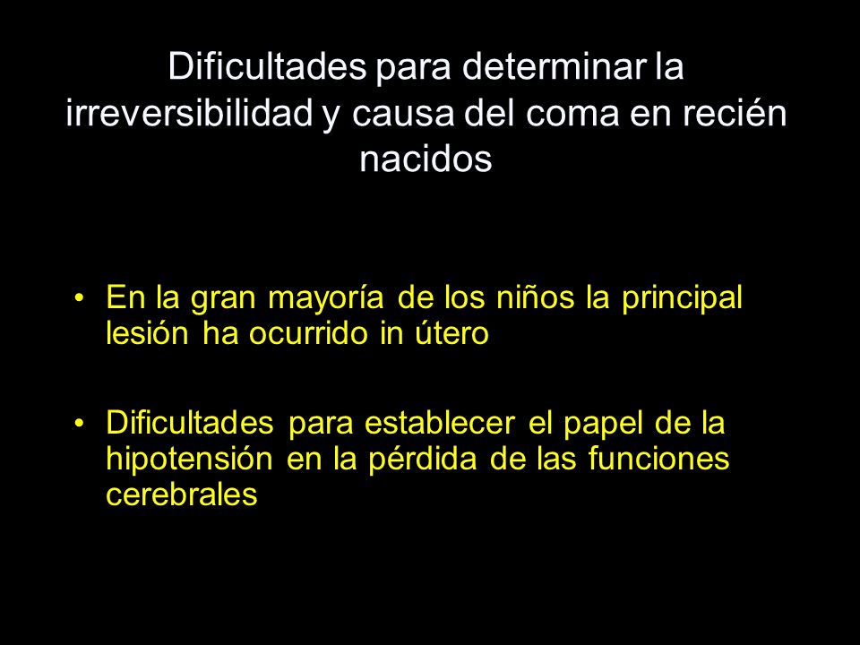 Dificultades para determinar la irreversibilidad y causa del coma en recién nacidos
