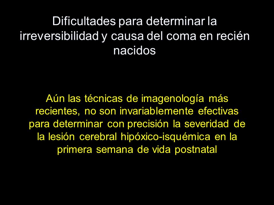 Dificultades para determinar la irreversibilidad y causa del coma en recién nacidos