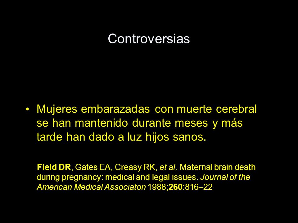Controversias Mujeres embarazadas con muerte cerebral se han mantenido durante meses y más tarde han dado a luz hijos sanos.