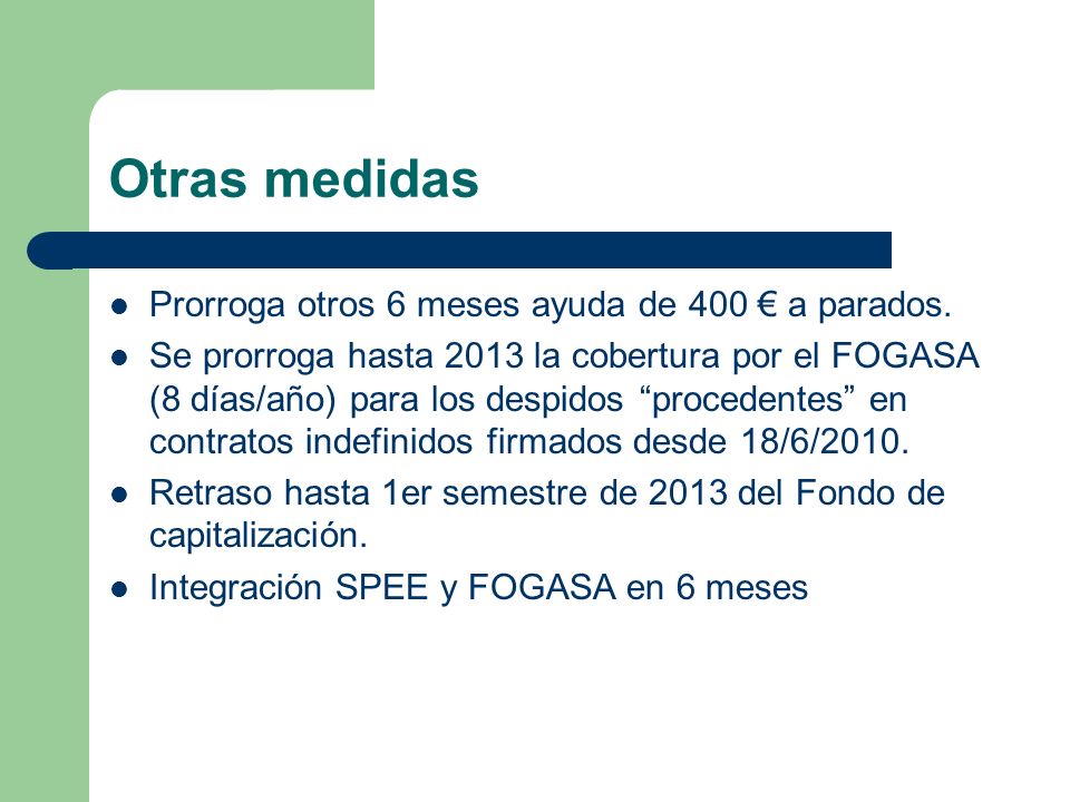 Otras medidas Prorroga otros 6 meses ayuda de 400 € a parados.