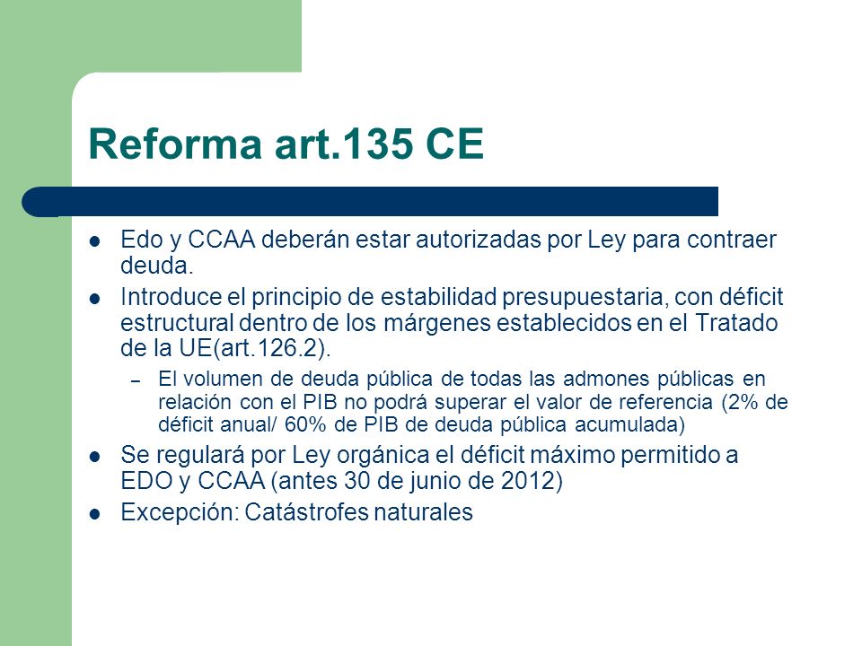 Reforma art.135 CE Edo y CCAA deberán estar autorizadas por Ley para contraer deuda.