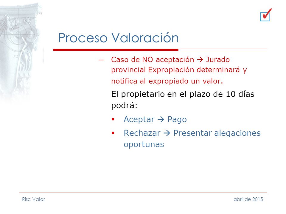 Proceso Valoración El propietario en el plazo de 10 días podrá: