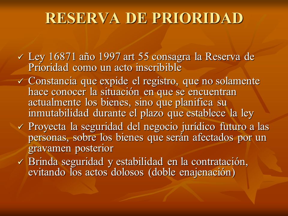 RESERVA DE PRIORIDAD Ley año 1997 art 55 consagra la Reserva de Prioridad como un acto inscribible.