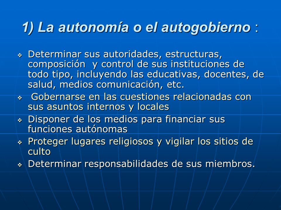 1) La autonomía o el autogobierno :