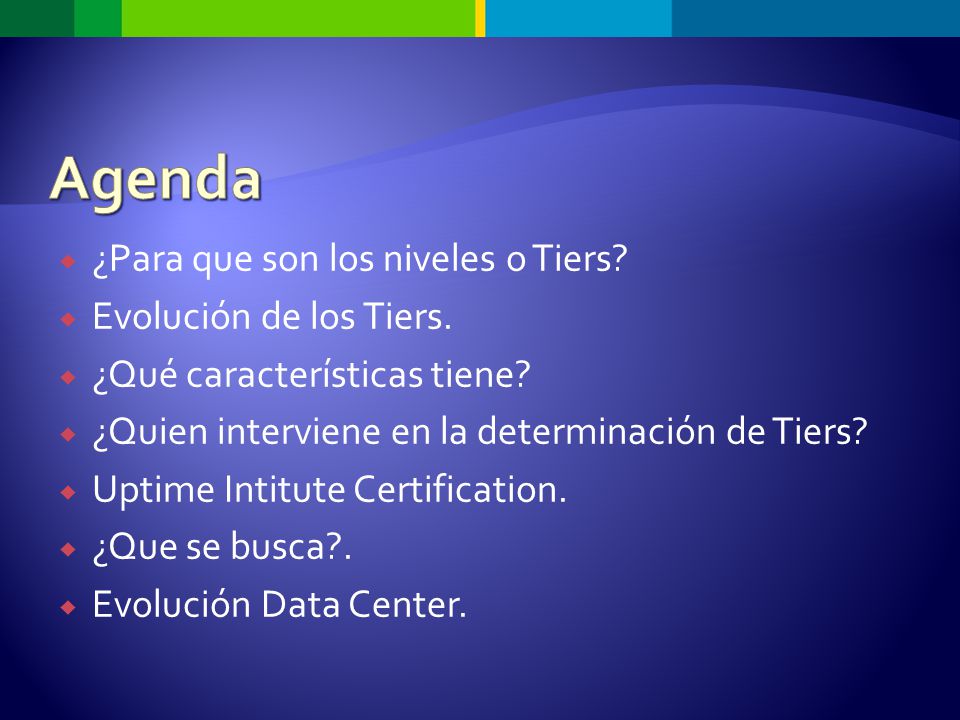 Agenda ¿Para que son los niveles o Tiers Evolución de los Tiers.