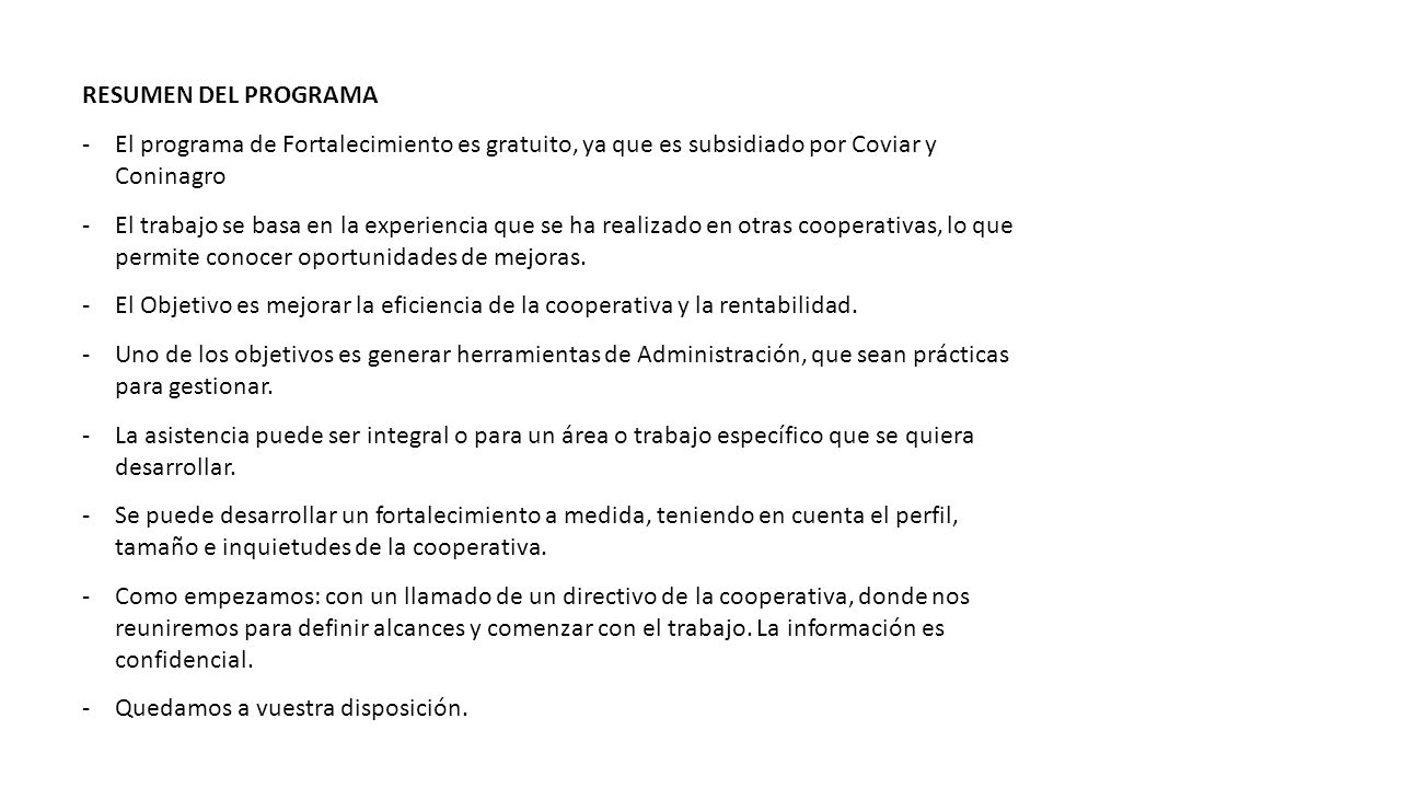 RESUMEN DEL PROGRAMA El programa de Fortalecimiento es gratuito, ya que es subsidiado por Coviar y Coninagro.