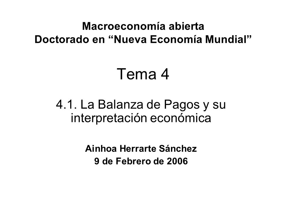 Macroeconomía abierta Doctorado en Nueva Economía Mundial Tema 4