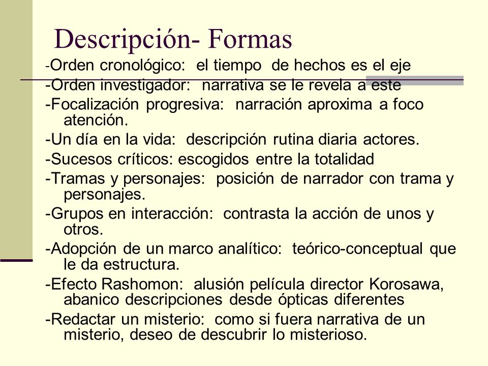 Descripción- Formas -Orden investigador: narrativa se le revela a este