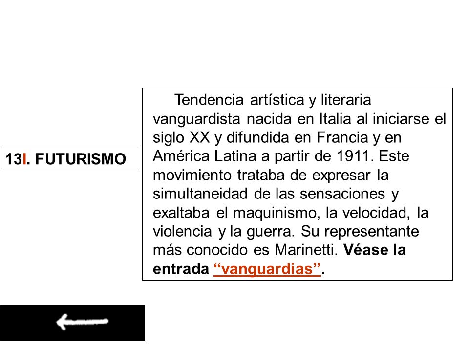 Tendencia artística y literaria vanguardista nacida en Italia al iniciarse el siglo XX y difundida en Francia y en América Latina a partir de Este movimiento trataba de expresar la simultaneidad de las sensaciones y exaltaba el maquinismo, la velocidad, la violencia y la guerra. Su representante más conocido es Marinetti. Véase la entrada vanguardias .