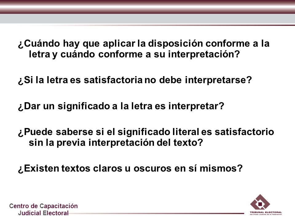 ¿Cuándo hay que aplicar la disposición conforme a la letra y cuándo conforme a su interpretación