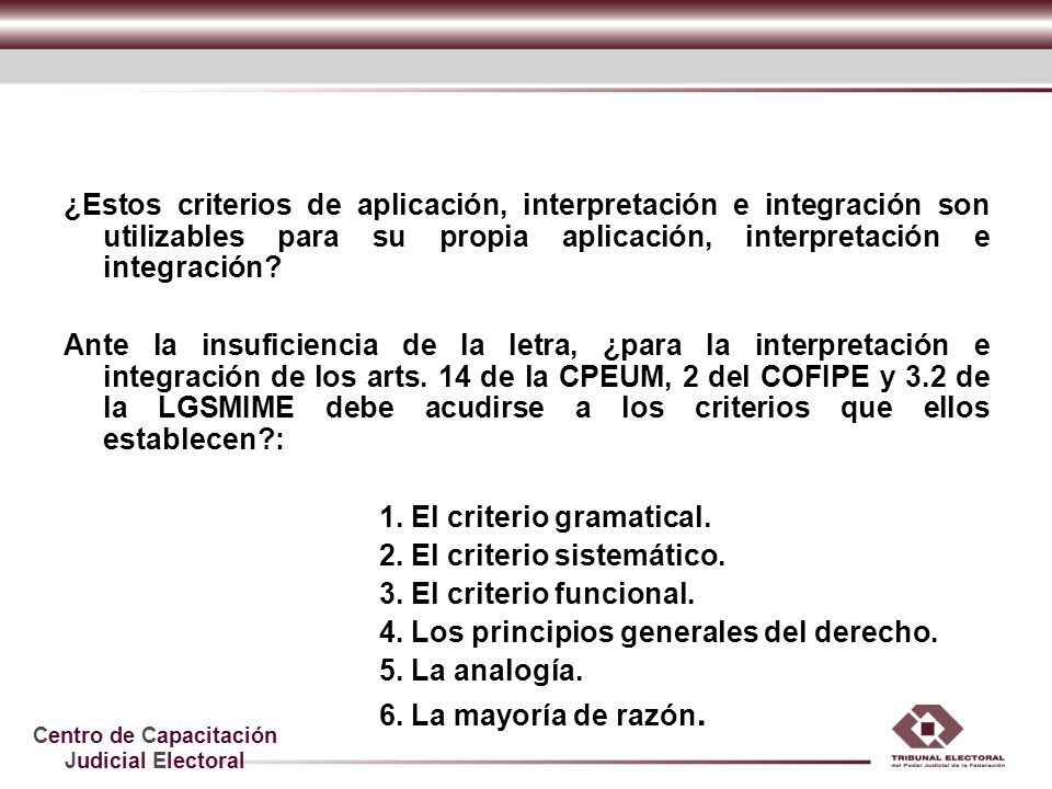 ¿Estos criterios de aplicación, interpretación e integración son utilizables para su propia aplicación, interpretación e integración