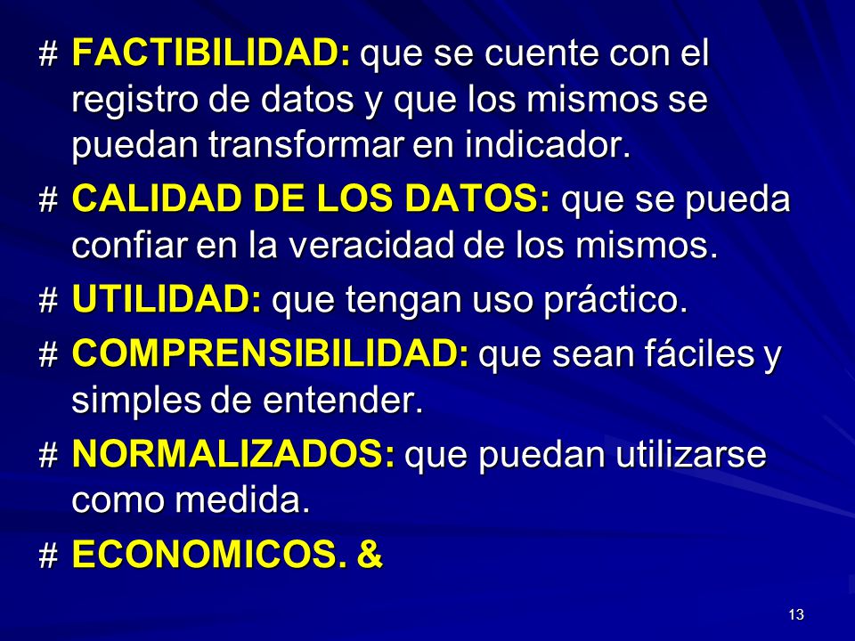 FACTIBILIDAD: que se cuente con el registro de datos y que los mismos se puedan transformar en indicador.