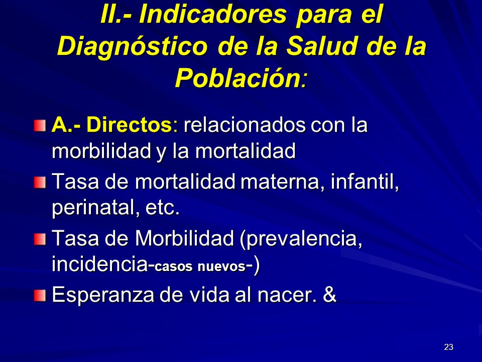 II.- Indicadores para el Diagnóstico de la Salud de la Población: